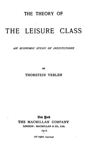 The Theory of the Leisure Class - Thorstein Veblen